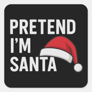 Sticker Carré Faites comme si j'étais le Père Noël - Humour de N