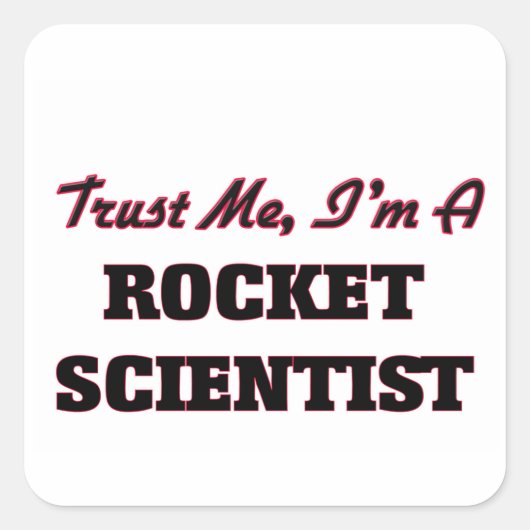 Sticker Carré Faites-moi confiance Je suis un scientifique de fu (Devant)