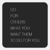 Sticker Carré Faites Pour Les Autres Ce Que Vous Voulez Qu'Ils F (Devant)