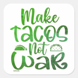 Sticker Carré FAITES TACOS, PAS GUERRE amusant amoureux du taco