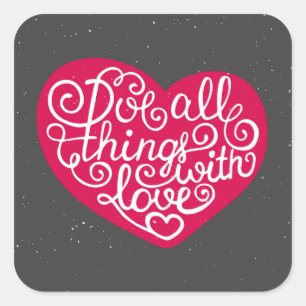 Sticker Carré Faites tout les choses avec le rouge d'amour