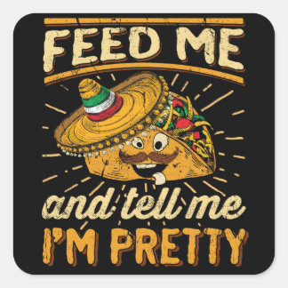 Sticker Carré Feed Me Tacos et Tell Me I'm Joli Taco mardi