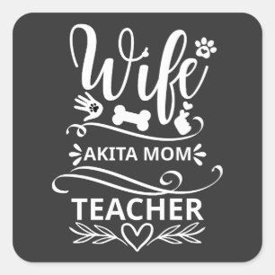 Sticker Carré Femme Akita Maman Enseignante Drôle Amateurs de ch
