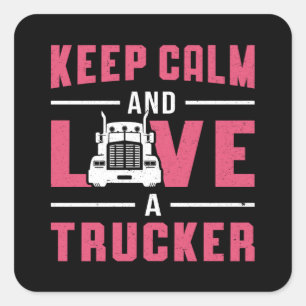 Sticker Carré Femme De Camionneurs Gardez Le Calme Et Aimer Un C
