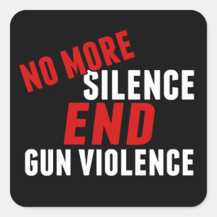 Sticker Carré Finie le silence La violence des armes à feu La ré
