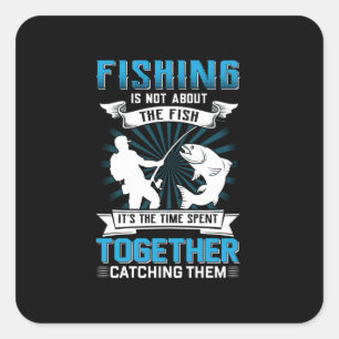 Sticker Carré Fisher Art Pêche C'Est Le Temps Passé Ensemble