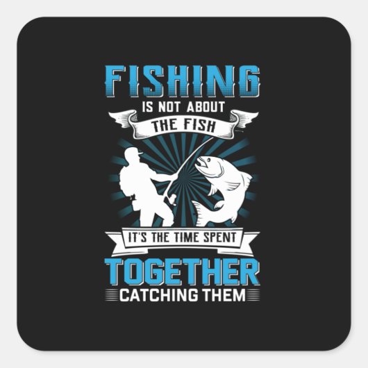 Sticker Carré Fisher Art Pêche C'Est Le Temps Passé Ensemble (Devant)