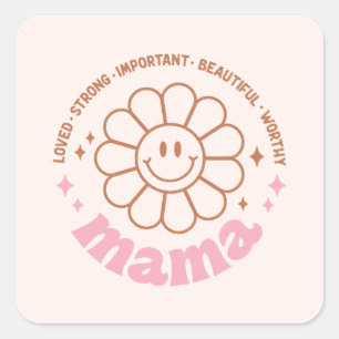 Sticker Carré Fleur de maman : aimée, forte, belle et digne
