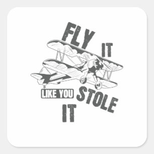 Sticker Carré Fly it like you Stole it Pilot