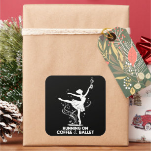 Sticker Carré Fonctionne Au Café Et Ballet Prof De Danse Drôle