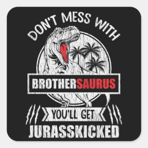 Sticker Carré FrèreSaurus Drôle Cadeau de Frère de Dinosaure de