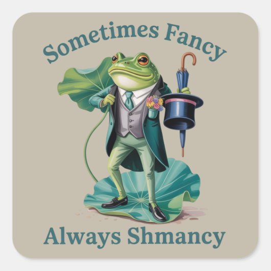 Sticker Carré Frog Sarcastic Sometimes Fancy Always Shmancy  (Devant)