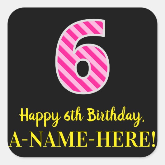 Sticker Carré Fun Pink Stripes "6" : Joyeux 6ème anniversaire +  (Devant)