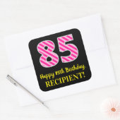 Sticker Carré Fun Pink Stripes "85" : Joyeux 85ème anniversaire  (Enveloppe)
