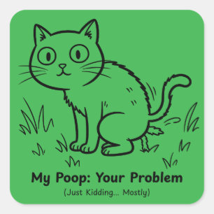 Sticker Carré Funny Cat Poop Problème Sarcastique