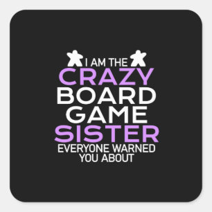Sticker Carré Gamer Gift Je Suis Le Crazy Board Gamer Sister