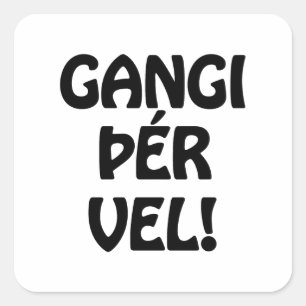 Sticker Carré GANGI ÕÉR VEL ! BONNE CHANCE ! Langue islandaise