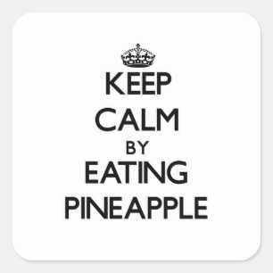 Sticker Carré Gardez le calme en mangeant l'ananas