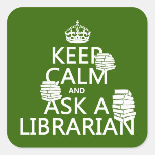 Sticker Carré Gardez le calme et demandez à un bibliothécaire