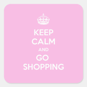 Sticker Carré Gardez votre calme et allez faire du shopping
