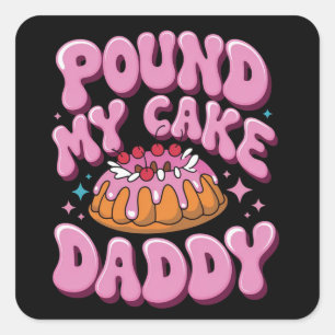 Sticker Carré Gâteau Inapproprié Papa Frappe Moi Embarrassant