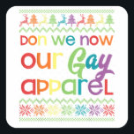 Sticker Carré Gay Christmas Drôle LGBT Don We Now Our Gay Appare<br><div class="desc">Gay Christmas Drôle LGBT Don We Now Our Gay Apparel Rainbow</div>
