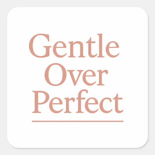 Sticker Carré Gentle Over Perfect – Minimal Quote Design (Devant)