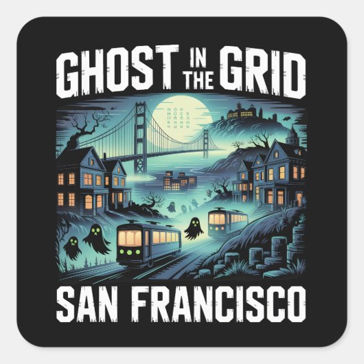 Sticker Carré Ghost in the Grid - San Francisco Éffrayant Tech (Devant)