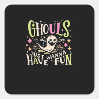Sticker Carré Ghouls veut juste avoir un design Déplaisant amusa