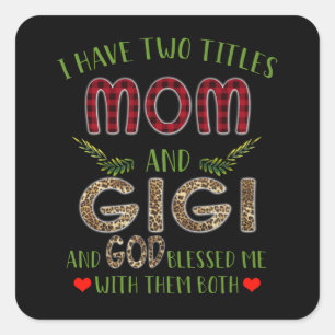 Sticker Carré Gigi Lover J'Ai Deux Titres Maman Et Gigi