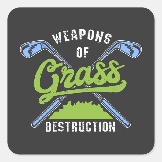 Sticker Carré Golf - Armes de destruction de l'herbe (Devant)
