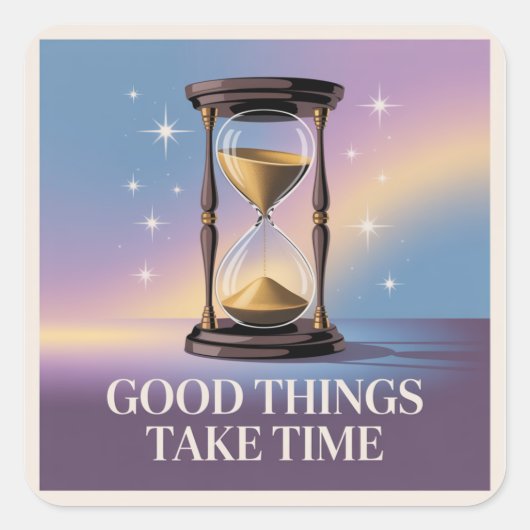 Sticker Carré Good Things Take Time (Devant)
