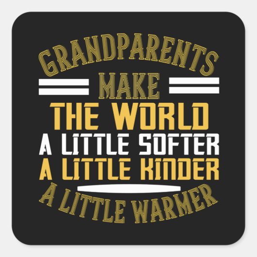 Sticker Carré Grand-mère - Les grands-parents rendent le monde p (Devant)