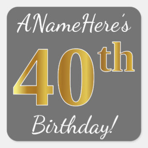 Sticker Carré Grey, Faux Gold 40th Birthday + Nom personnalisé
