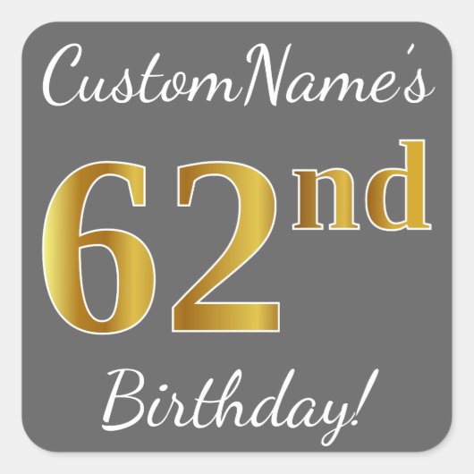 Sticker Carré Grey, Faux Gold 62e anniversaire + Nom personnalis (Devant)