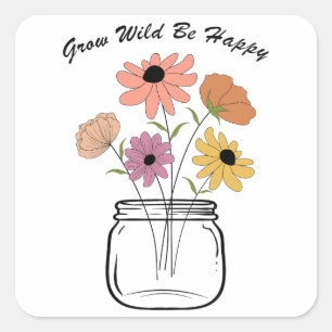 Sticker Carré Grow Wild Be Happy : Embrassez la magie de la natu