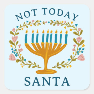 Sticker Carré HANOUKKA PAS AUJOURD'HUI PÈRE NOËL Funny Floral de