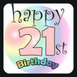 Sticker Carré Happy 21st Birthday (rose)<br><div class="desc">Joyeux 21e anniversaire. Pour quelqu'un qui a atteint l'âge de 21 ans. Une conception élégante avec des couleurs arc-en-ciel.</div>
