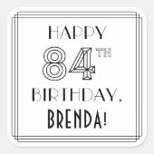 Sticker Carré HAPPY 84E ANNIVERSAIRE, Style Art Déco, Nom person (Devant)