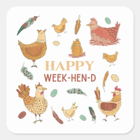 Sticker Carré Happy Weekend Funny Hen Pun Cute Carré S (Devant)
