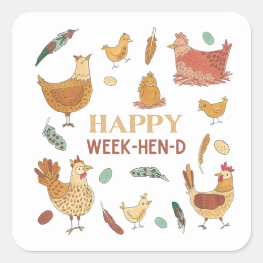 Sticker Carré Happy Weekend Funny Hen Pun Cute Poulets (Devant)