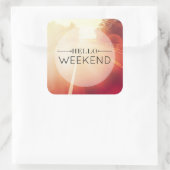 Sticker Carré Hello Weekend (Sac)