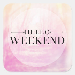 Sticker Carré Hello Weekend