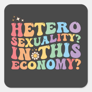 Sticker Carré Hétérosexualité super Dans Cette Économie LGBT