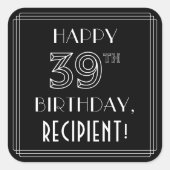 Sticker Carré HEUREUX 39E ANNIVERSAIRE ; Style Art Déco ; Nom pe (Devant)