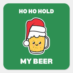 STICKER CARRÉ HO HO TIENTS MA BIÈRE JOYEUX PÈRE NOËL BIÈRE MIGNO
