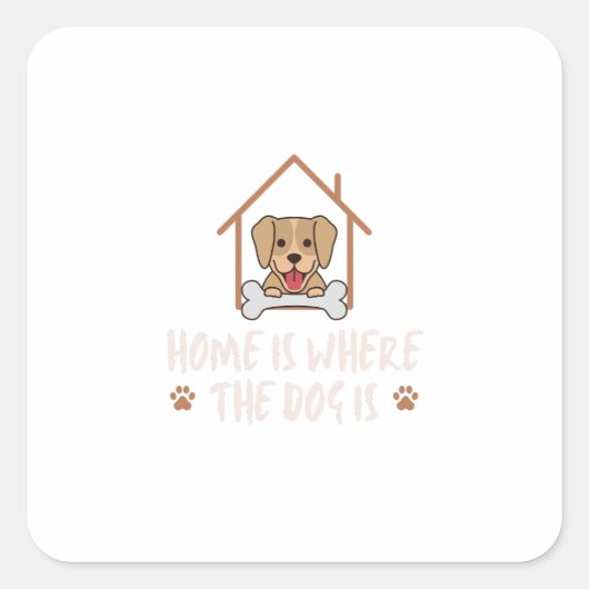 Sticker Carré Home is the Dog is (Devant)