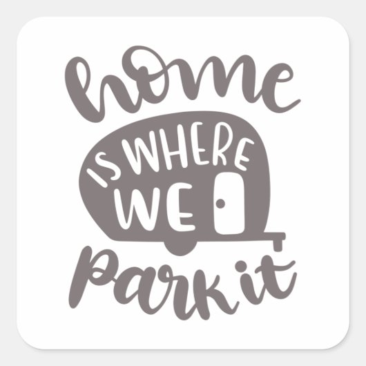 Sticker Carré Home is where we park it (Devant)