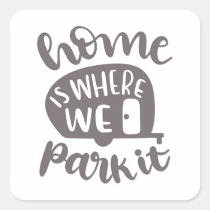 Sticker Carré Home is where we park it