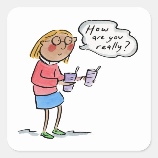 Sticker Carré How are you really? (Devant)